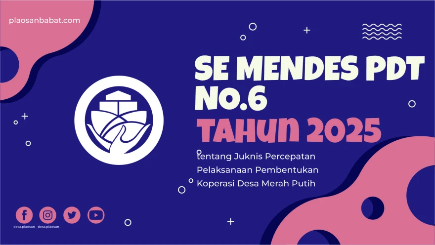 SE Menteri Desa PDT Nomor 6 Tahun 2025 tentang Juknis Percepatan Pelaksanaan Pembentukan Kopdes Merah Putih