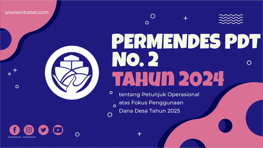 Permendesa PDT Nomor 2 Tahun 2024 tentang Petunjuk Operasional atas Fokus Penggunaan Dana Desa Tahun 2025